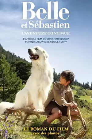 Belle et Sebastien, l'aventure continue постер
