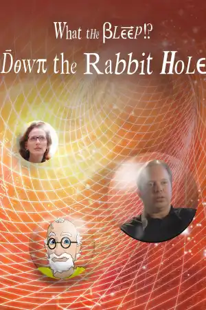 What the Bleep!?: Down the Rabbit Hole постер