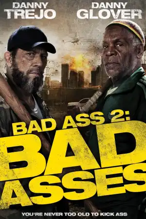 Bad Ass 2: Bad Asses постер