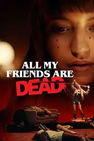 All My Friends Are Dead постер