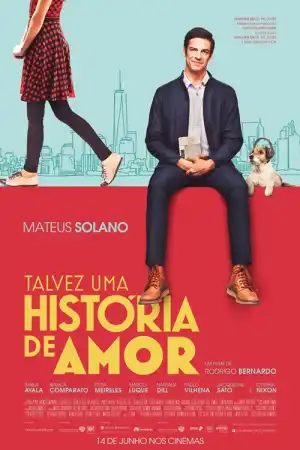 Talvez uma Historia de Amor / Maybe a Love Story постер