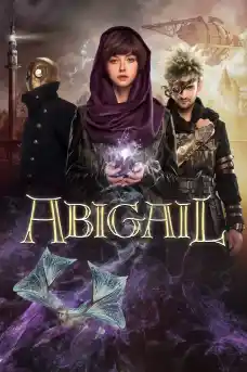 Абигейл - Приключенски филми онлайн - 2019