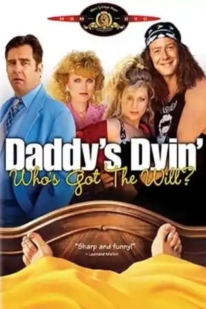 Daddy's Dyin'... Who's Got the Will? постер