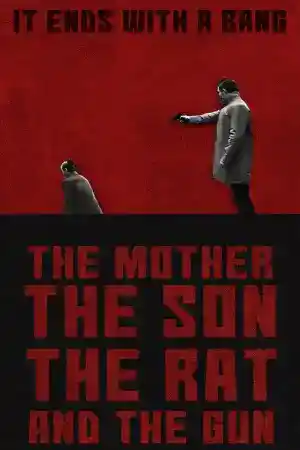 The Mother the Son the Rat and the Gun постер