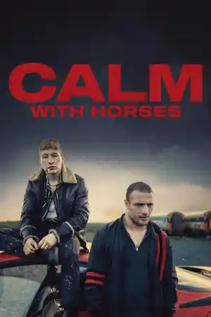 Calm With Horses постер
