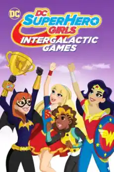 Супергероините на DC: Междугалактически игри - Анимационни филми онлайн - 2017