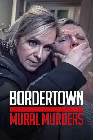 Bordertown: The Mural Murders постер