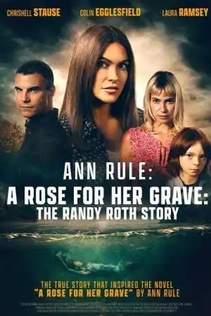 A Rose for Her Grave: The Randy Roth Story постер