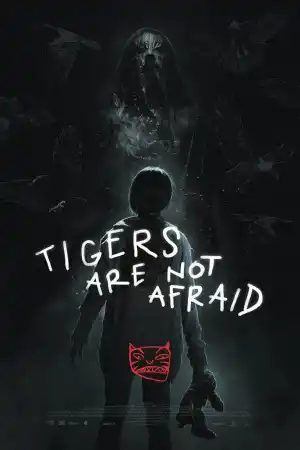 Tigers Are Not Afraid / Vuelven постер