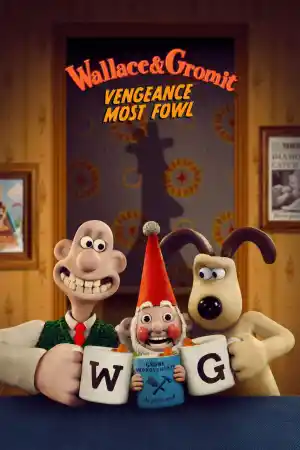 Wallace and Gromit: Vengeance Most Fowl постер