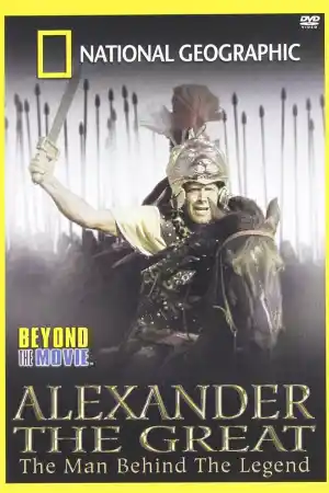 NG: Alexander The Great - The Man Behind The Legend постер