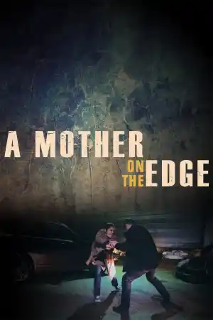 A Mother on the Edge / A Mother on the Brink постер
