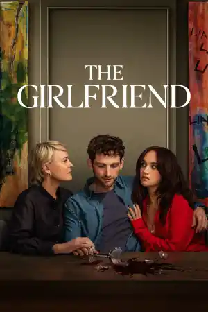 The Girlfriend - Season 1 Episode 1 постер