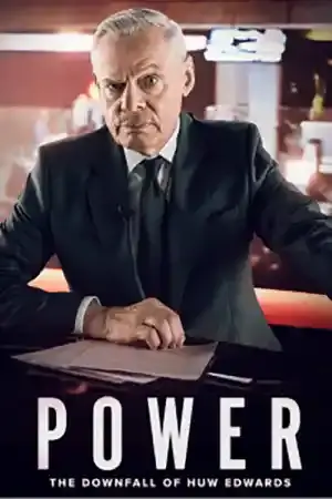 Power: The Downfall of Huw Edwards постер