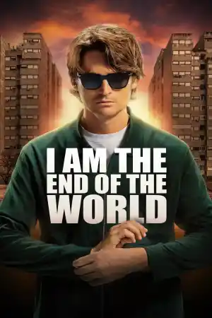 I Am the End of the World постер